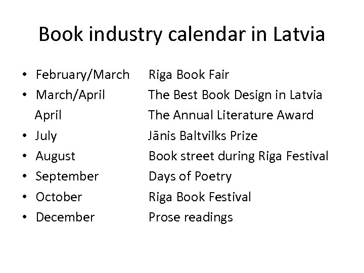 Book industry calendar in Latvia • February/March • March/April • July • August •