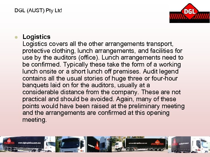 DGL (AUST) Pty Ltd l Logistics covers all the other arrangements transport, protective clothing,