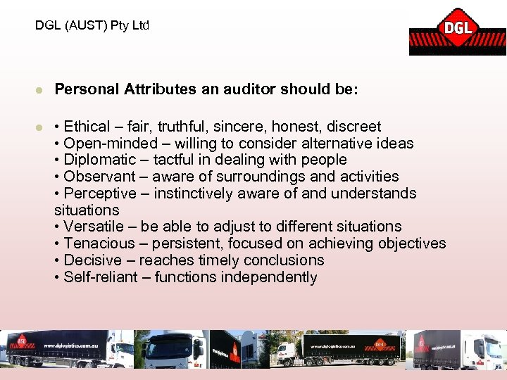 DGL (AUST) Pty Ltd l Personal Attributes an auditor should be: l • Ethical