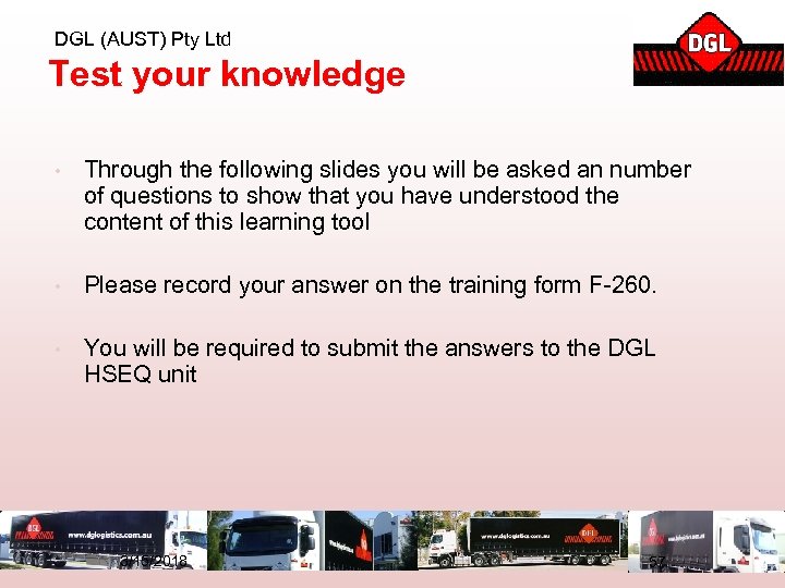 DGL (AUST) Pty Ltd Test your knowledge • Through the following slides you will