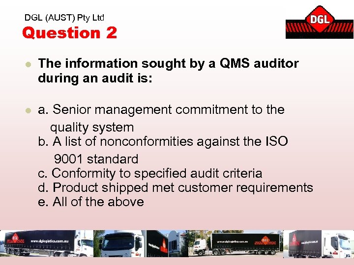 DGL (AUST) Pty Ltd Question 2 l The information sought by a QMS auditor