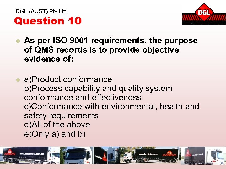 DGL (AUST) Pty Ltd Question 10 l As per ISO 9001 requirements, the purpose