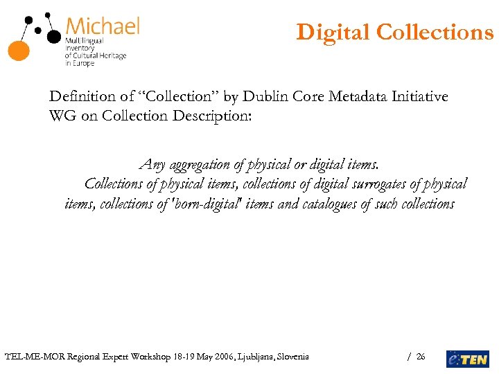 Digital Collections Definition of “Collection” by Dublin Core Metadata Initiative WG on Collection Description: