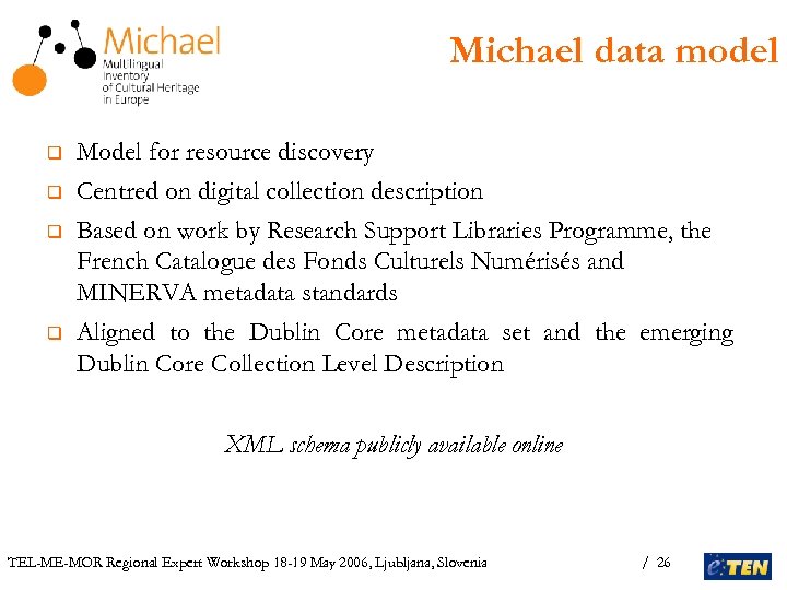 Michael data model q Model for resource discovery q Centred on digital collection description