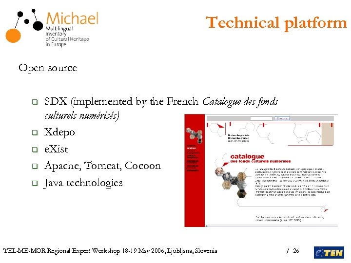 Technical platform Open source q q q SDX (implemented by the French Catalogue des