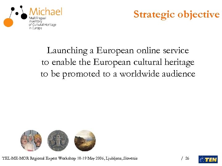 Strategic objective Launching a European online service to enable the European cultural heritage to