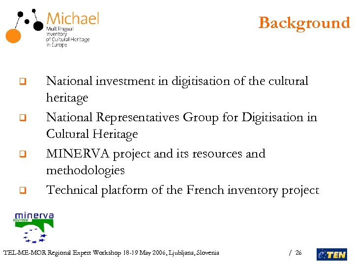 Background q q National investment in digitisation of the cultural heritage National Representatives Group