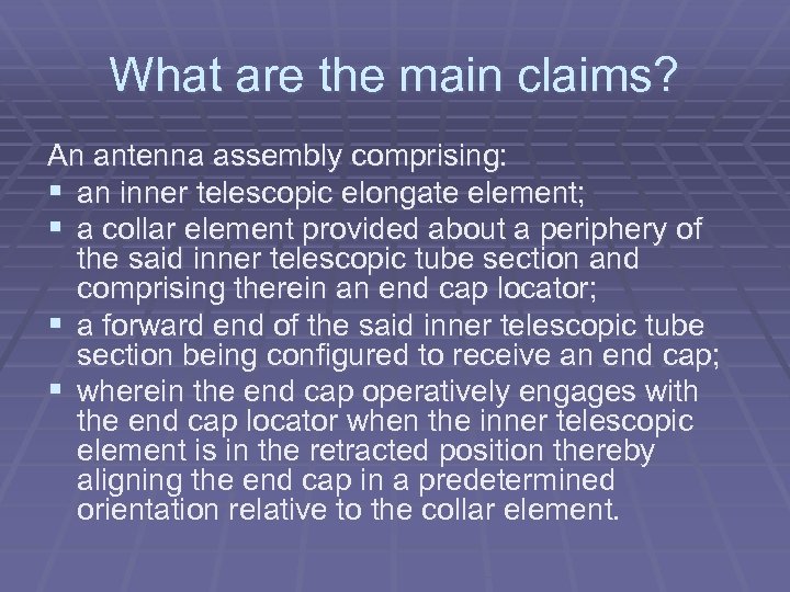 What are the main claims? An antenna assembly comprising: § an inner telescopic elongate