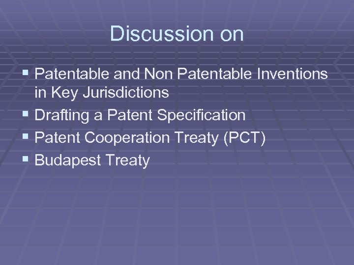 Discussion on § Patentable and Non Patentable Inventions in Key Jurisdictions § Drafting a