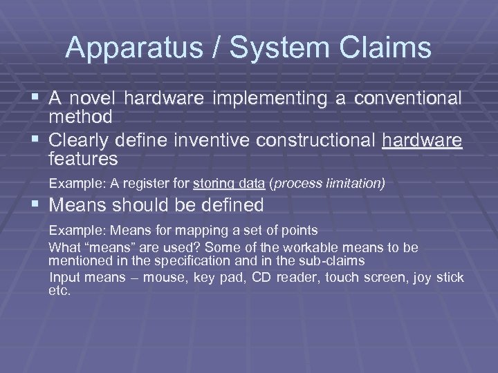 Apparatus / System Claims § A novel hardware implementing a conventional method § Clearly