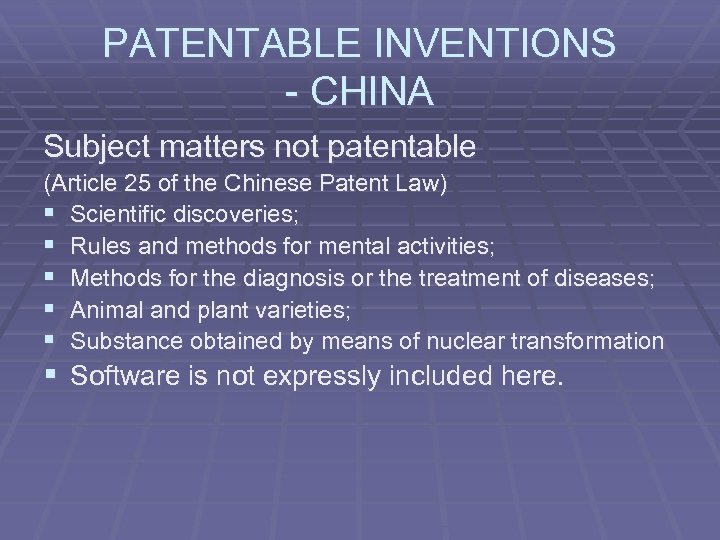 PATENTABLE INVENTIONS - CHINA Subject matters not patentable (Article 25 of the Chinese Patent