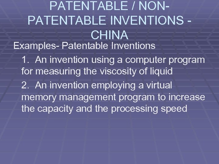 PATENTABLE / NONPATENTABLE INVENTIONS - CHINA Examples- Patentable Inventions 1. An invention using a