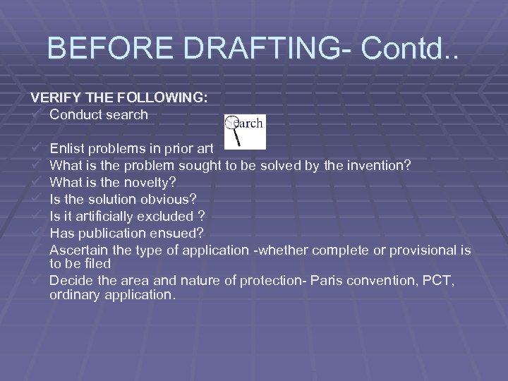 BEFORE DRAFTING- Contd. . VERIFY THE FOLLOWING: ü Conduct search ü ü ü ü