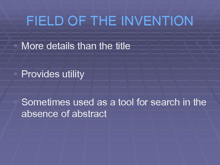 FIELD OF THE INVENTION § More details than the title § Provides utility §