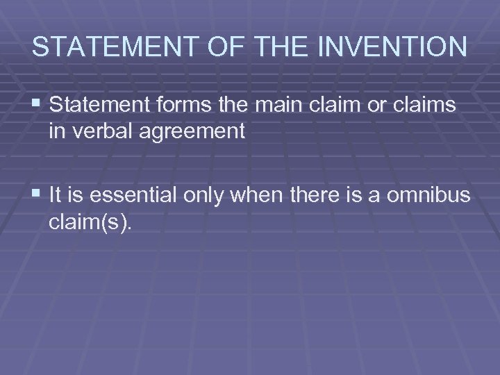 STATEMENT OF THE INVENTION § Statement forms the main claim or claims in verbal