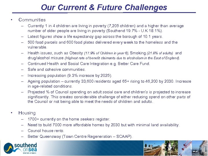 Our Current & Future Challenges • Communities – Currently 1 in 4 children are