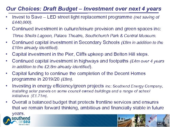 Our Choices: Draft Budget – Investment over next 4 years • Invest to Save