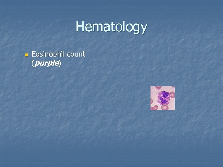 Hematology n Eosinophil count (purple) 