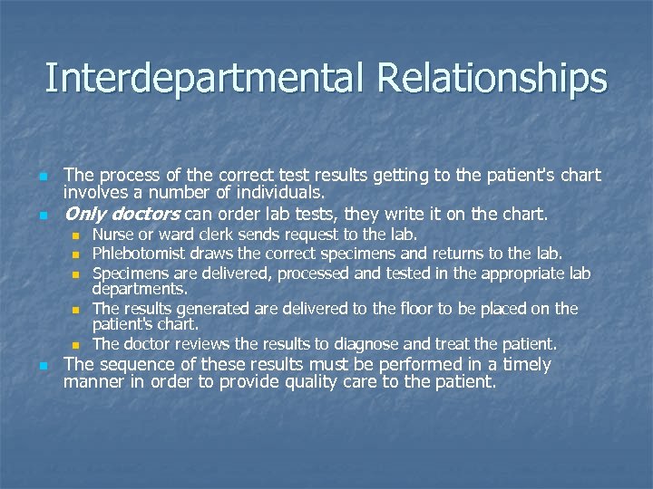 Interdepartmental Relationships n n The process of the correct test results getting to the