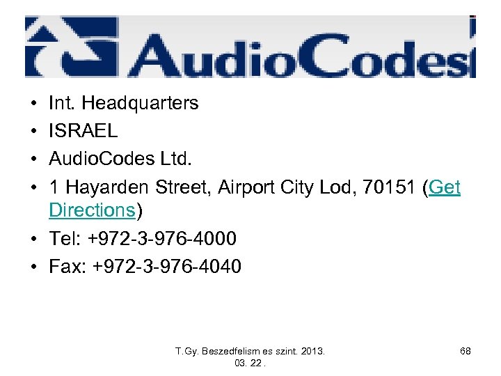  • • Int. Headquarters ISRAEL Audio. Codes Ltd. 1 Hayarden Street, Airport City