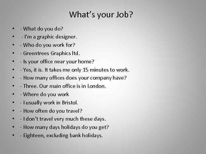 What’s your Job? • • • • - What do you do? - I’m