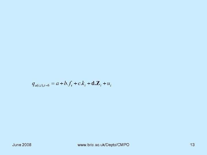 June 2008 www. bris. ac. uk/Depts/CMPO 13 