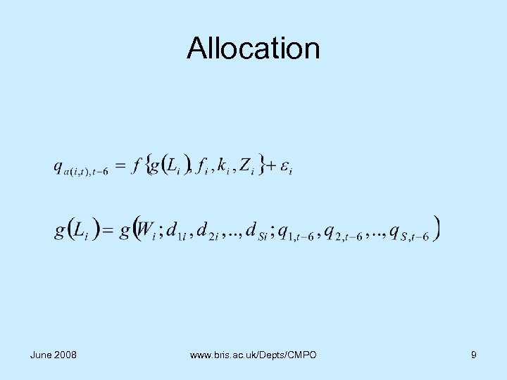 Allocation June 2008 www. bris. ac. uk/Depts/CMPO 9 