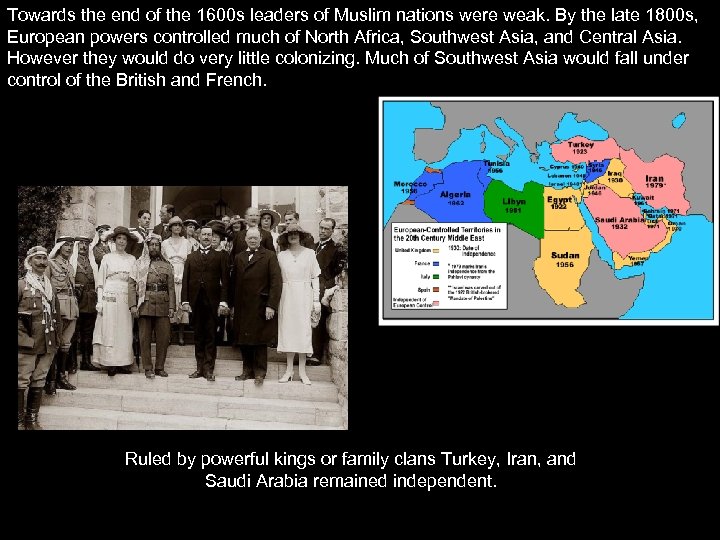 Towards the end of the 1600 s leaders of Muslim nations were weak. By