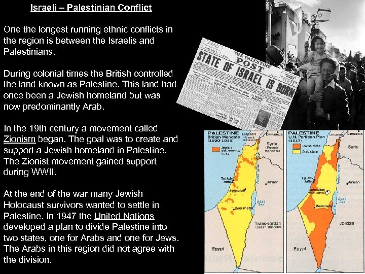 Israeli – Palestinian Conflict One the longest running ethnic conflicts in the region is