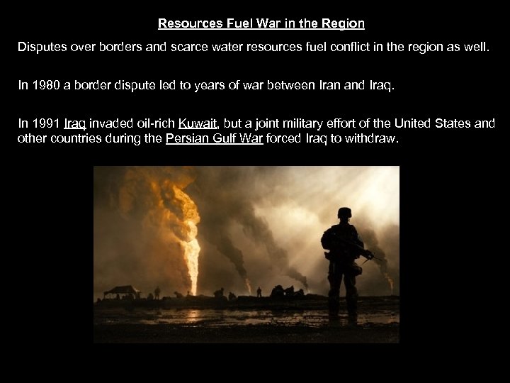 Resources Fuel War in the Region Disputes over borders and scarce water resources fuel