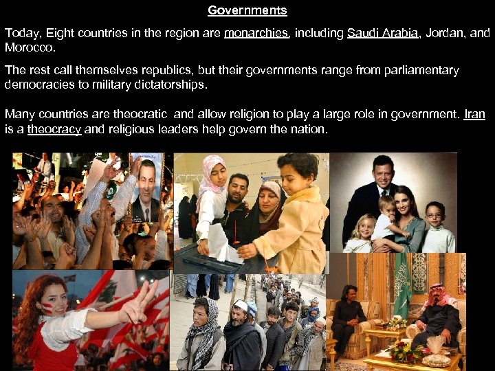 Governments Today, Eight countries in the region are monarchies, including Saudi Arabia, Jordan, and