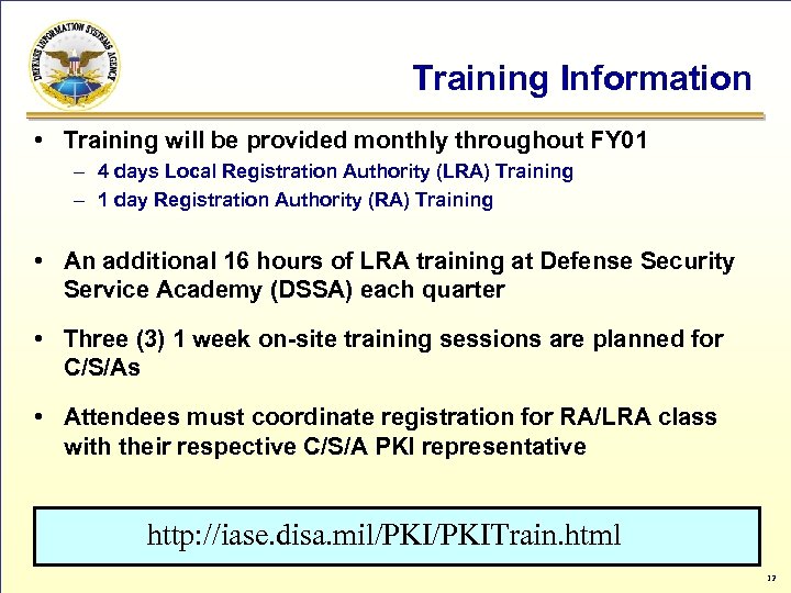 Training Information • Training will be provided monthly throughout FY 01 – 4 days