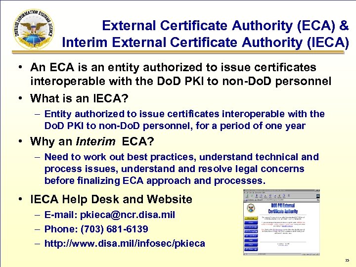 External Certificate Authority (ECA) & Interim External Certificate Authority (IECA) • An ECA is