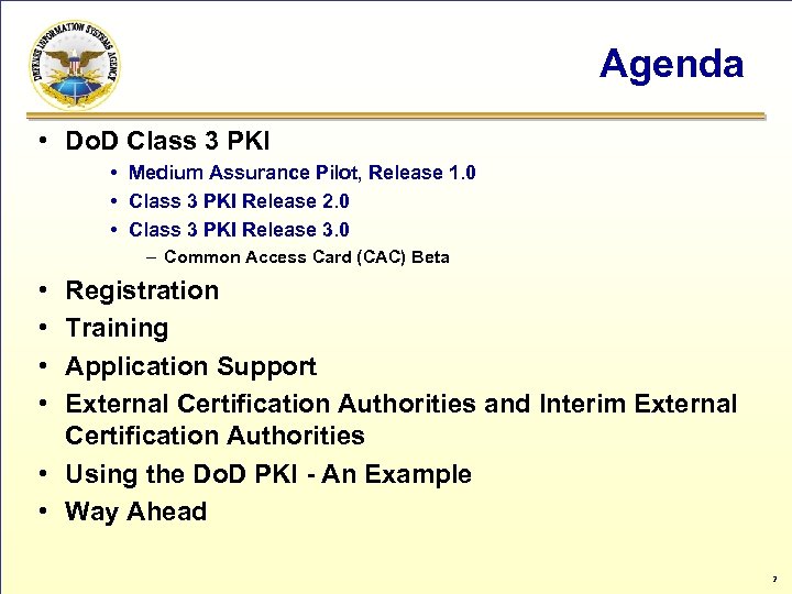 Agenda • Do. D Class 3 PKI • Medium Assurance Pilot, Release 1. 0