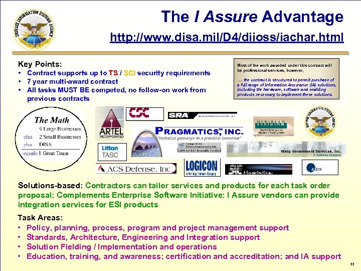 The I Assure Advantage http: //www. disa. mil/D 4/diioss/iachar. html Key Points: • Contract