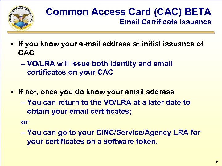 Common Access Card (CAC) BETA Email Certificate Issuance • If you know your e-mail