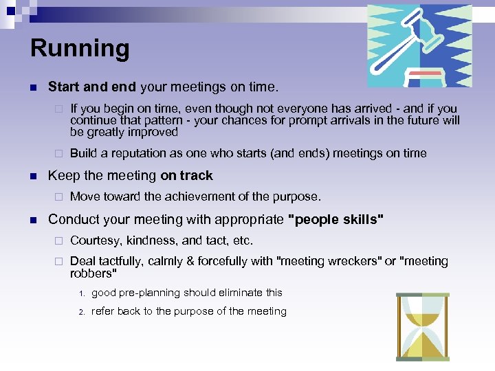 Running n Start and end your meetings on time. ¨ ¨ n If you