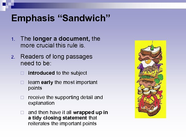 Emphasis “Sandwich” 1. The longer a document, the more crucial this rule is. 2.