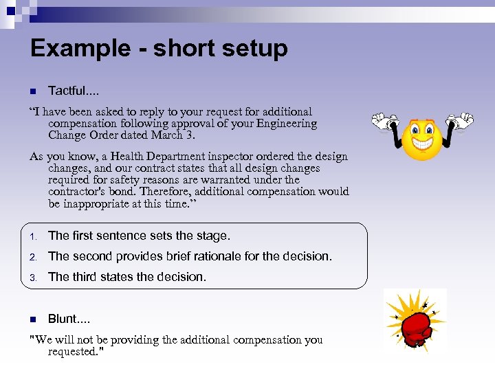 Example - short setup n Tactful. . “I have been asked to reply to