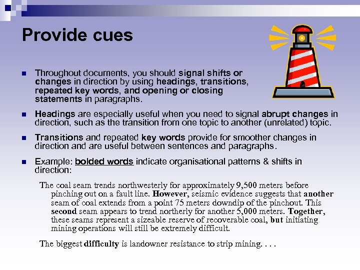 Provide cues n Throughout documents, you should signal shifts or changes in direction by