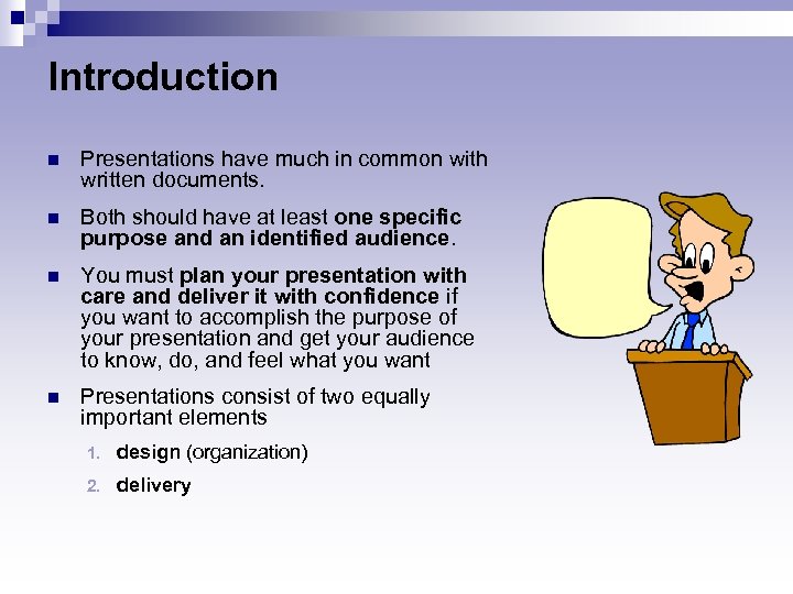 Introduction n Presentations have much in common with written documents. n Both should have