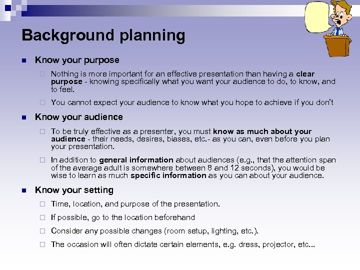 Background planning n Know your purpose ¨ ¨ n Nothing is more important for