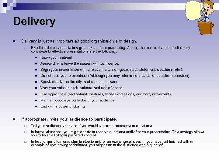 Delivery n Delivery is just as important as good organization and design. ¨ Excellent