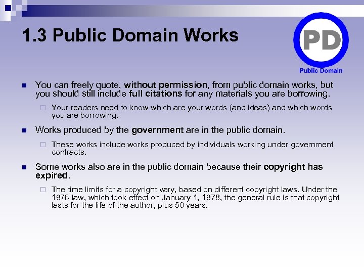 1. 3 Public Domain Works n You can freely quote, without permission, from public