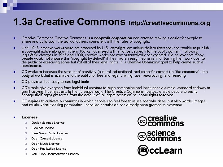 1. 3 a Creative Commons http: //creativecommons. org n Creative Commons is a nonprofit