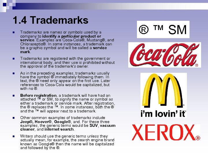 1. 4 Trademarks n Trademarks are names or symbols used by a company to