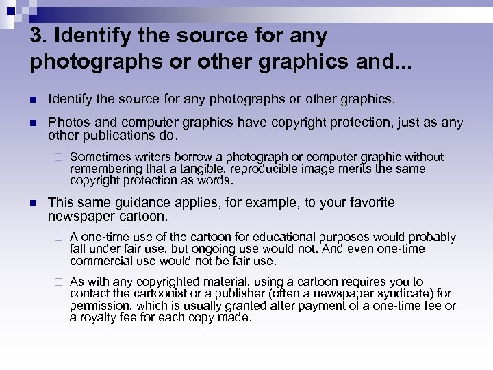 3. Identify the source for any photographs or other graphics and. . . n