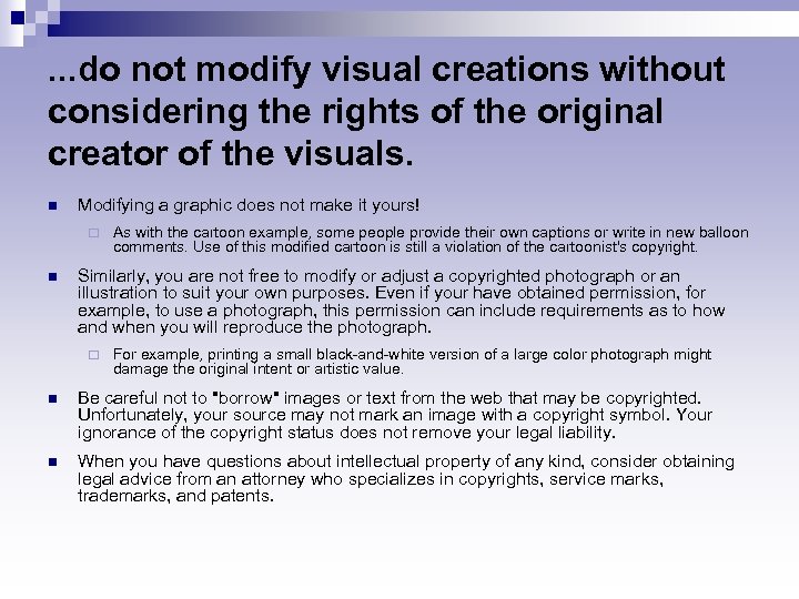 . . . do not modify visual creations without considering the rights of the