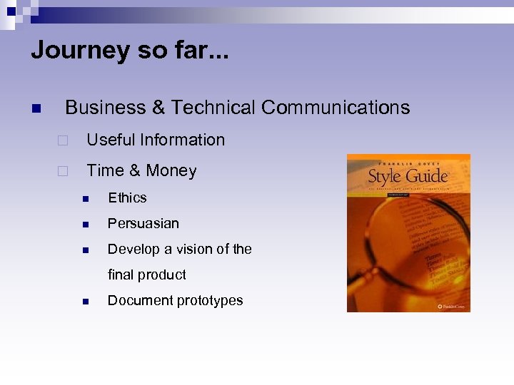 Journey so far. . . n Business & Technical Communications ¨ Useful Information ¨