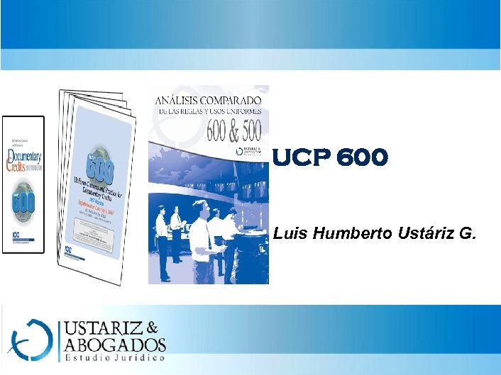  UCP 600 Luis Humberto Ustáriz G. 